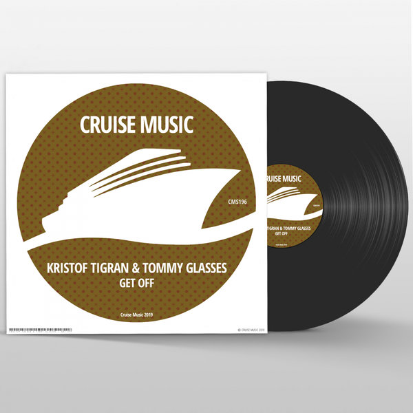 Kristof Tigran, Tommy Glasses - Get Off / Cruise Music