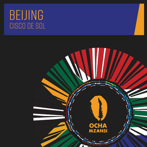 Cisco De Sol - Beijing / Ocha Mzansi