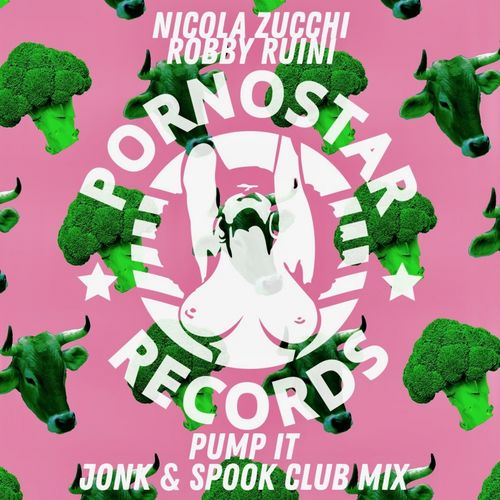 Nicola Zucchi & Robby Ruini - Pump It (Jonk & spook Remix) / PornoStar Records