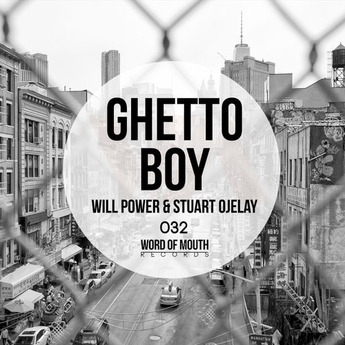 Will Power & Stuart Ojelay - Ghetto Boy / Word of Mouth Records