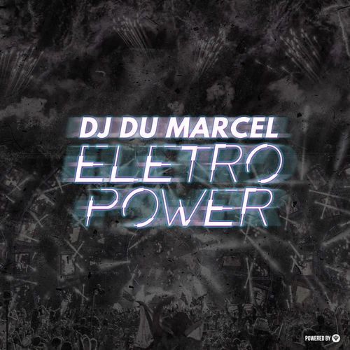 DJ Dú Marcel - Eletro Power / Guettoz Muzik