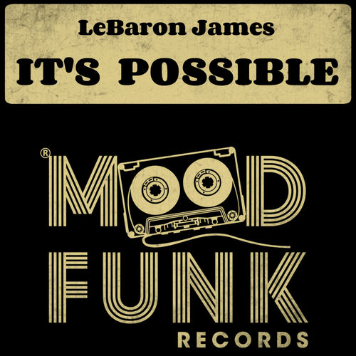 LeBaron James - It's Possible / Mood Funk Records