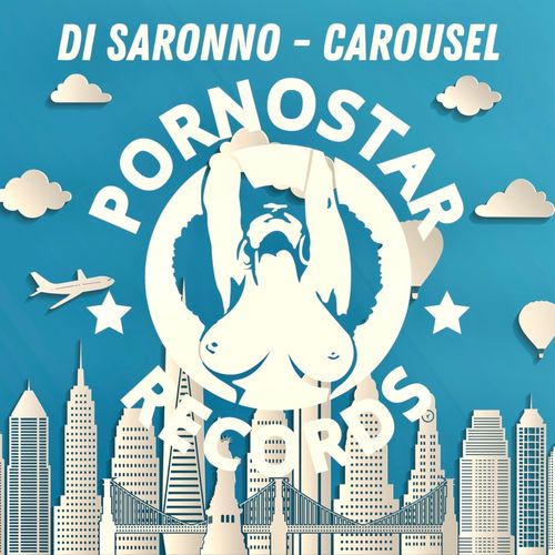 Dj Saronno - Carousel / PornoStar Records