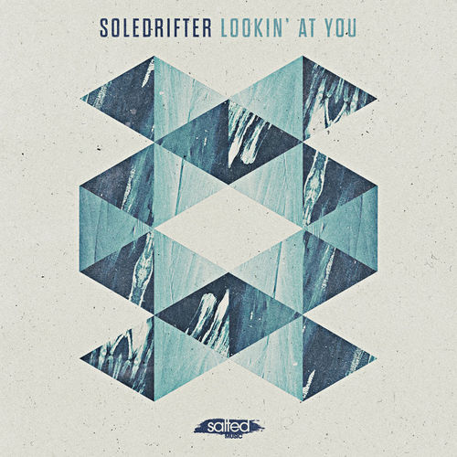 Soledrifter - Lookin' at You / Salted Music