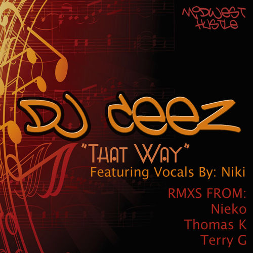 DJ Ceez - That Way (feat. NIKKI GEE) / Midwest Hustle Music