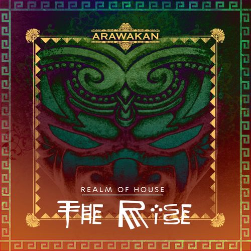 Realm of House - The Rise / Arawakan Records