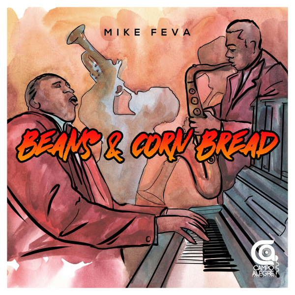 Mike Feva - Beans & Corn bread / Campo Alegre Productions