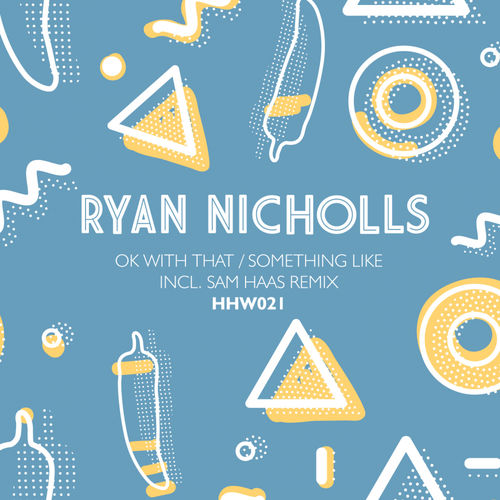 Ryan Nicholls - Ok With That / Something Like / Hungarian Hot Wax