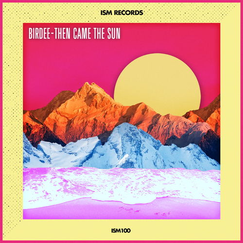 Birdee - Then Came the Sun / Ism Records