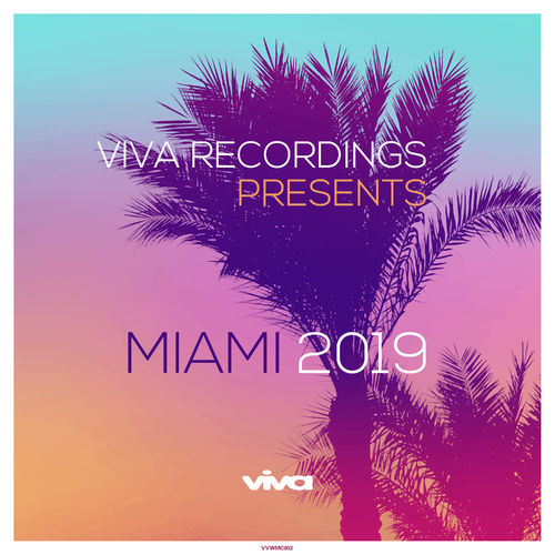 VA - Viva Recordings Presents: Miami 2019 / Viva Recordings