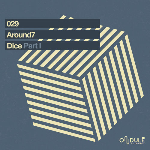 Around7 - Dice Pt. 1 / Ondulé Recordings