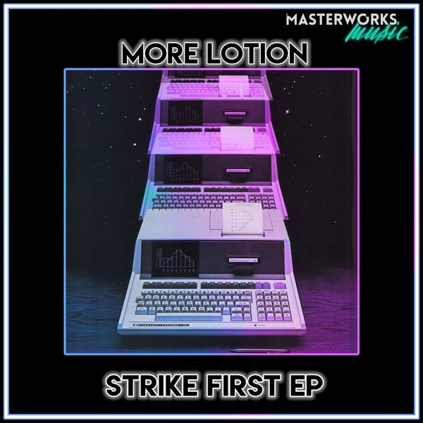 More Lotion - Strike First EP / Masterworks Music