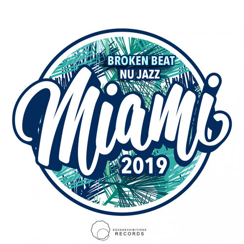 VA - Miami 2019 Broken Beat: Nu Jazz / Sound-Exhibitions-Records