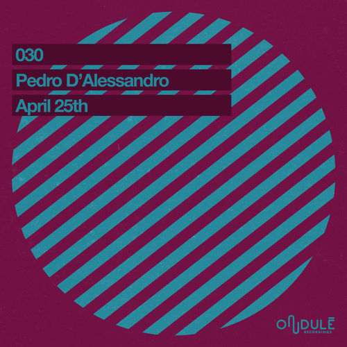 Pedro D'Alessandro - April 25th / Ondulé Recordings