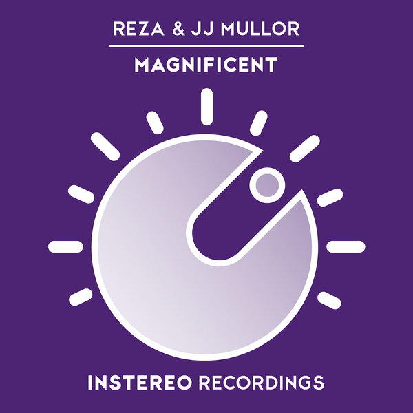 Reza & JJ Mullor - Magnificent / InStereo Recordings