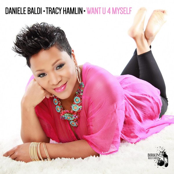Daniele Baldi, Tracy Hamlin - Want U 4 Myself / Birkin Records