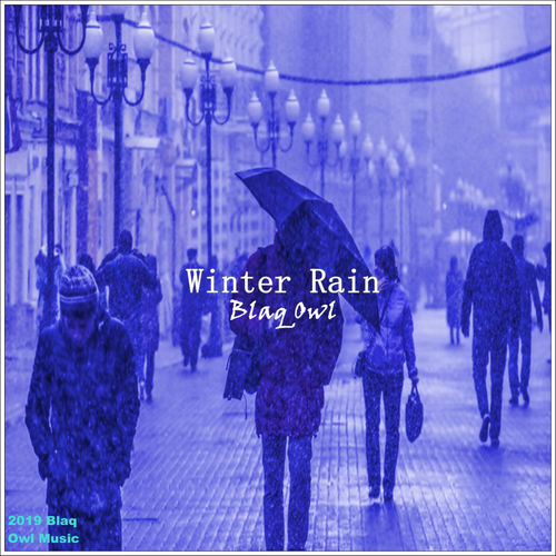 Blaq Owl - Winter Rain / Blaq Owl Music