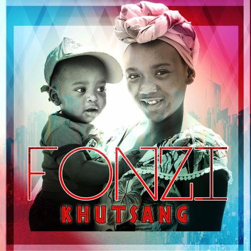 Fonzi - Khutsang / Matheogela Productions