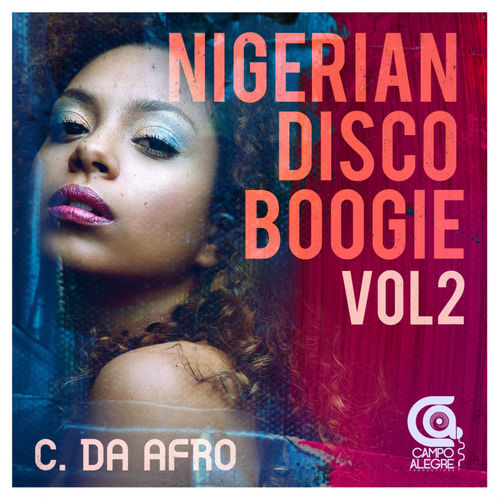 C. Da Afro - Nigerian Disco Boogie, Vol. 2 / Campo Alegre Productions