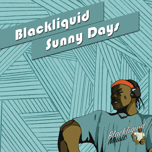 Blackliquid - Sunny Days / Blackliquid Music
