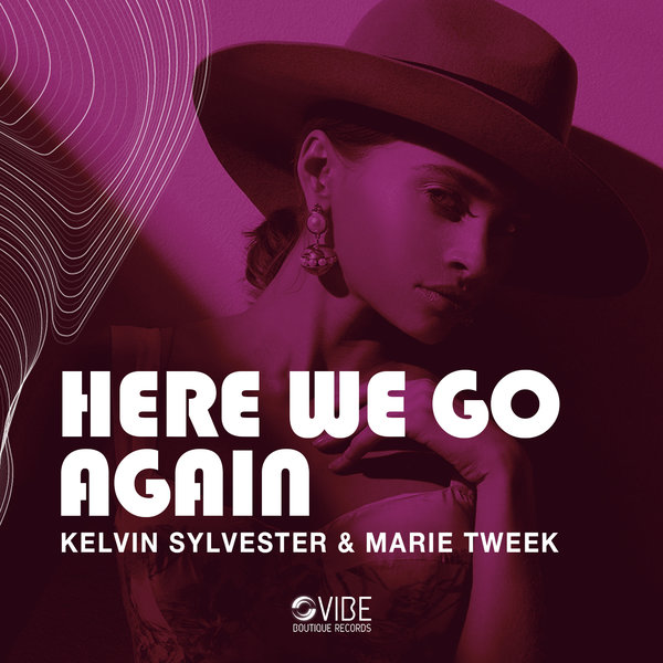 Kelvin Sylvester and Marie Tweek - Here We Go Again / Vibe Boutique Records