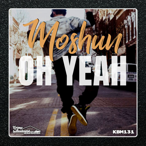 Moshun - Oh Yeah / Krome Boulevard Music