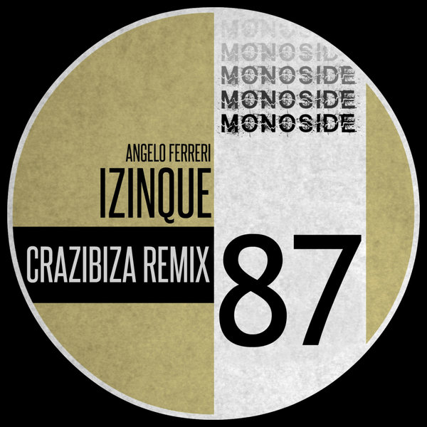 Angelo Ferreri - Izinque (Crazibiza Remix) / MONOSIDE