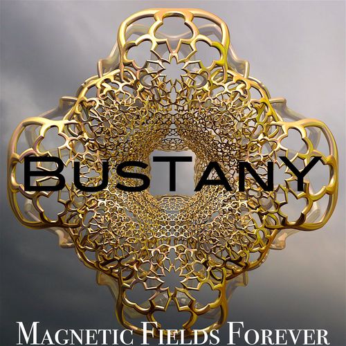 Magnetic Fields Forever - Bustany / Soterios Records