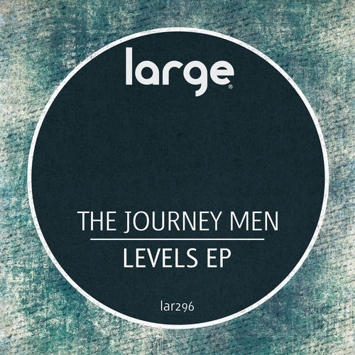 The Journey Men - Levels EP / Large Music