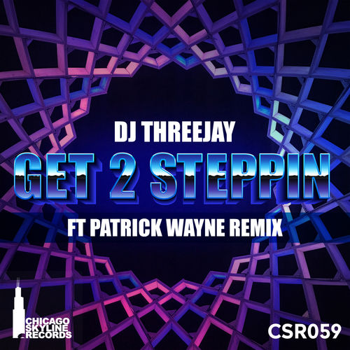 DJ ThreeJay - Get 2 Steppin / Chicago Skyline Records
