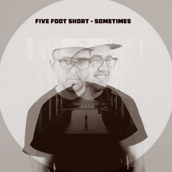 Five Foot Short - Sometimes / Kolour Recordings