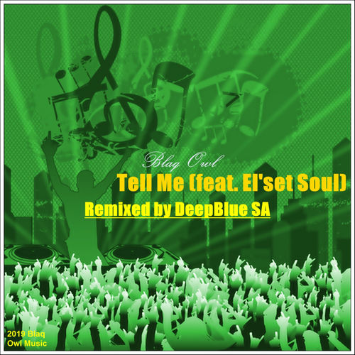 Blaq Owl - Tell Me (DeepBlue SA Remix) / Blaq Owl Music