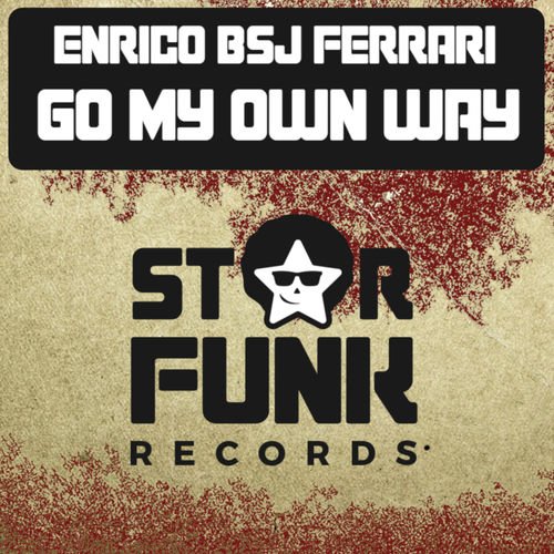 Enrico BSJ Ferrari - Go My Own Way / Star Funk Records