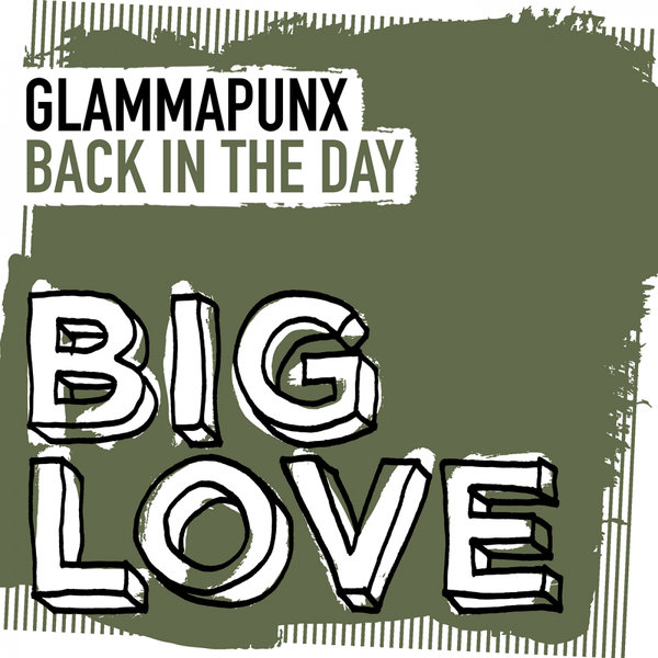 GlammaPunx - Back In The Day / Big Love