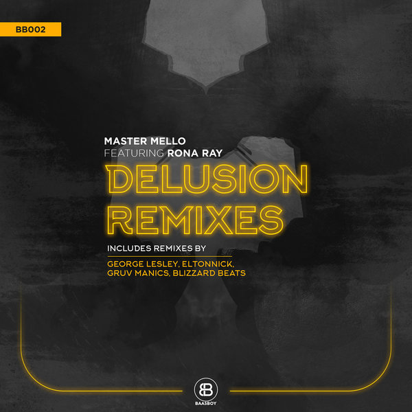 Master Mello feat. Rona Ray - Delusion (Remixes) / BAASBOY