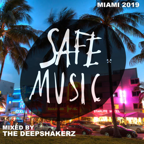 VA - Safe Miami 2019 (Mixed By The Deepshakerz) / SAFE MUSIC