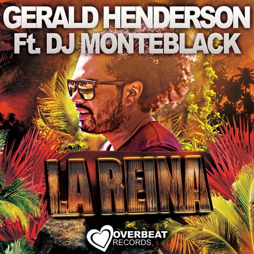 Gerald Henderson ft Dj Monteblack - La Reina / Overbeat Records