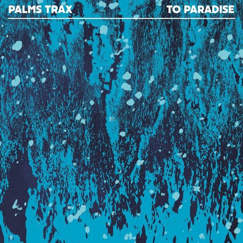 Palms Trax - To Paradise / Dekmantel