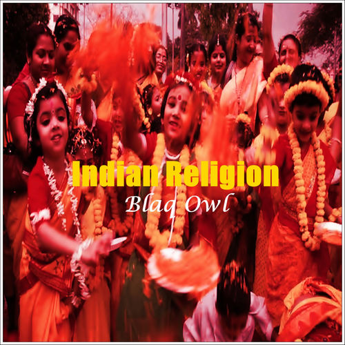 Blaq Owl - Indian Religion / Blaq Owl Music