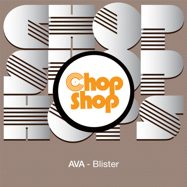AVA (IT) - Blister / Chopshop Music