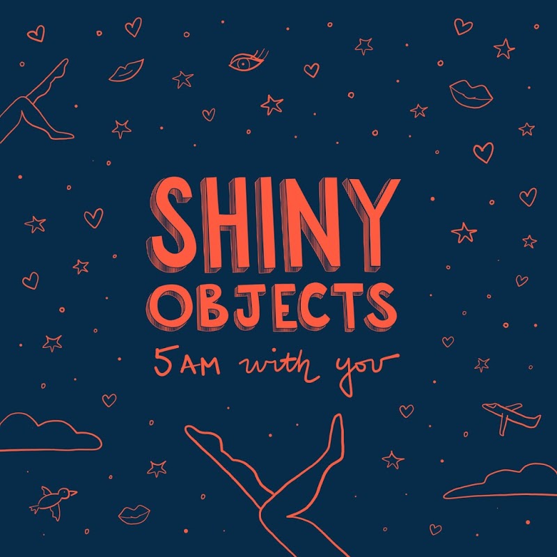 Shiny Objects - 5AM With You / OM RECORDS