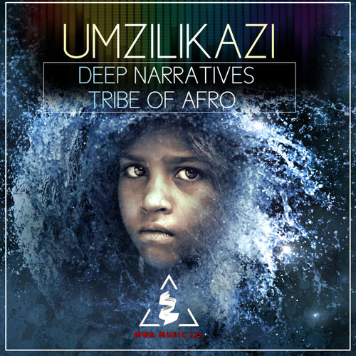 Deep Narratives, Tribe Of Afro - Umzilikazi / Mwa Music