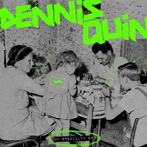 Dennis Quin - My Speciality EP / Snatch! Records