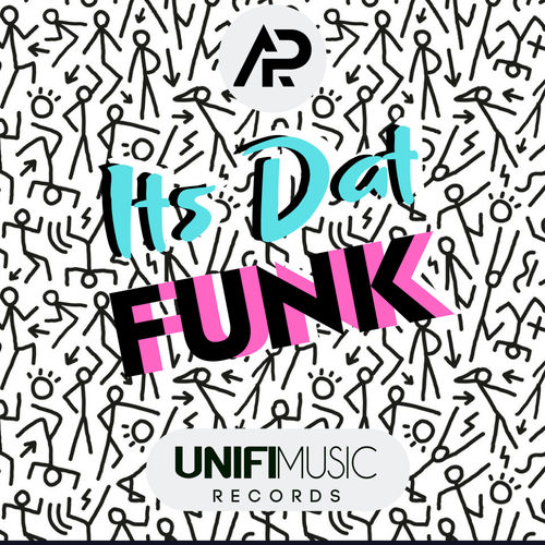 Anelo Pontecorvo - Its Dat Funk (Ap House Breaks Mix) / UNIFI Music Records
