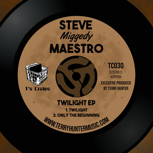 Steve Miggedy Maestro - Twilight EP / T's Crates