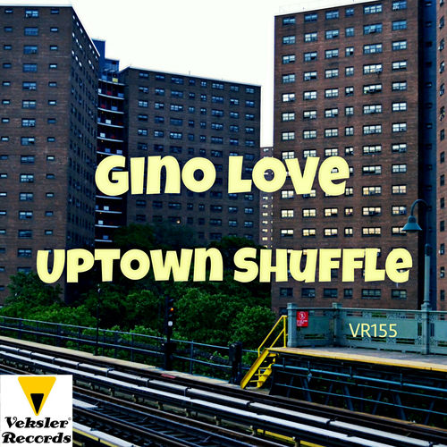 Gino Love - Uptown Shuffle / Veksler Records