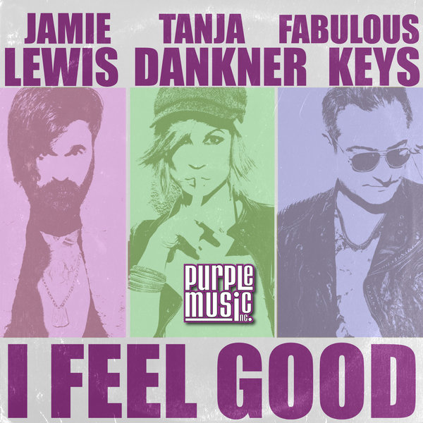 Jamie Lewis & Tanja Dankner & Fabulous Keys - I Feel Good / Purple Music
