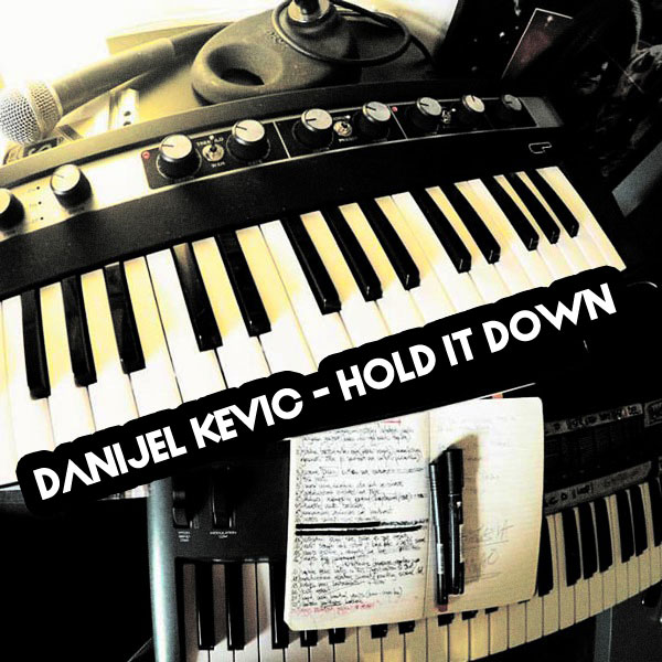Danijel Kevic - Hold It Down / Kolour Recordings
