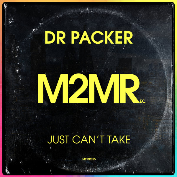 Dr Packer - Just Can't Take / M2MR