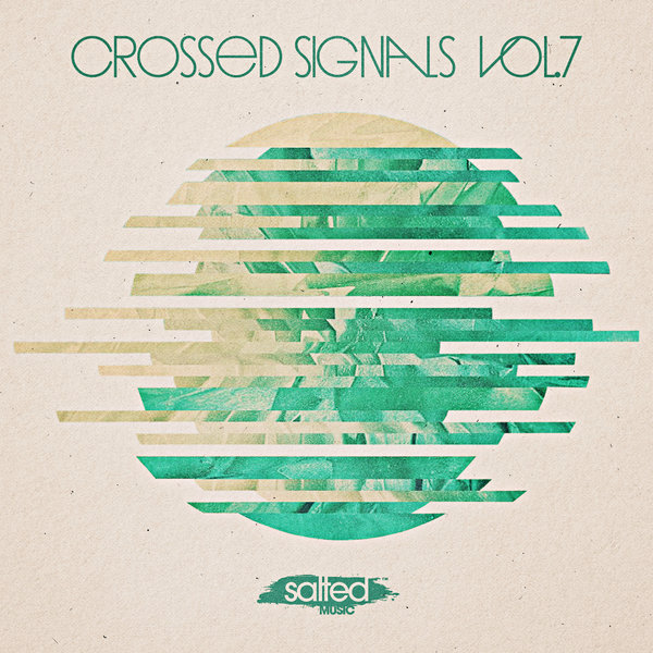 VA - Crossed Signals Vol. 7 / Salted Music